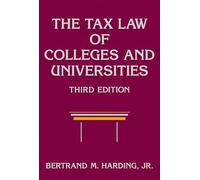 The Tax Law of Colleges and Universities (Wiley Nonprofit Law, Finance and Management Series)