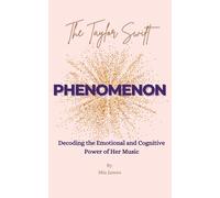 The Taylor Swift Phenomenon: Decoding the Emotional and Cognitive Power of Her Music
