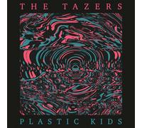 The Tazers - Plastic Kids [VINYL]