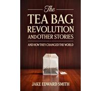 The Tea Bag Revolution and Other Stories