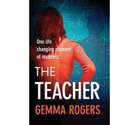 The Teacher: A gritty, addictive thriller that will have you hooked