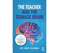 The Teacher and the Teenage Brain