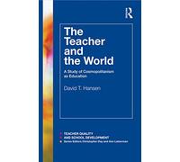 The Teacher and the World – A Study of Cosmopolitanism as Education