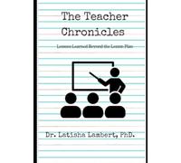 The Teacher Chronicles: Lessons Learned Beyond the Lesson Plan