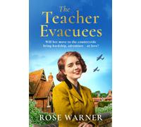 The Teacher Evacuees : A thrilling and page-turning WWII historical novel filled with romance and friendship