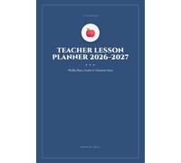 The Teacher Lesson Planner 2026-2027: Weekly Plans, Grades & Classroom Notes
