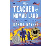 The Teacher of Nomad Land : A World War II Story