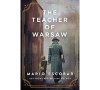 The Teacher of Warsaw: A WWII Novel
