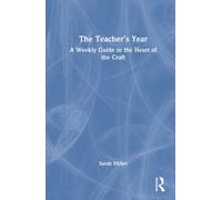 The Teacher’s Year : A Weekly Guide to the Heart of the Craft