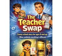 The Teacher Swap: Funny school story for ages 8 and up | When suddenly everything is different