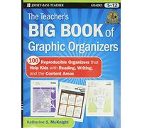 The Teacher's Big Book of Graphic Organizers : 100 Reproducible Organizers that Help Kids with Reading, Writing, and the Content Areas