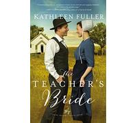 The Teacher's Bride: 1 (An Amish Brides of Birch Creek Novel)