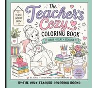 The Teacher's Cozy Coloring Book: The Perfect Teacher Gift Filled with Cozy Coloring Pages, Word Searches, and Relaxing Puzzles