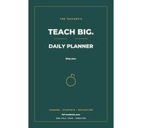 The Teacher's Daily Planner: Undated 365-Day Lesson Planning Organizer, Student Tracker & Weekly Reflection Book for Educators