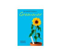 The Teacher's Guide to Grammar – Oxford University Press
