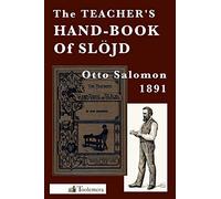 The Teacher's Hand-Book of Slojd