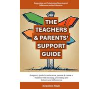 THE TEACHERS & PARENTS' SUPPORT GUIDE: Supporting and Celebrating Neurological Differences within Education