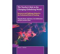 The Teachers Role in the Changing Globalizing World: Resources and Challenges Related to the Professional Work of Teaching