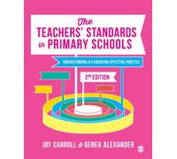 The Teachers’ Standards in Primary Schools : Understanding and Evidencing Effective Practice