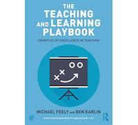 The Teaching and Learning Playbook : Examples of Excellence in Teaching