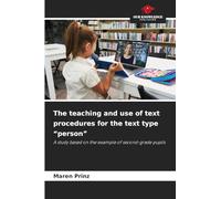The teaching and use of text procedures for the text type "person": A study based on the example of second-grade pupils