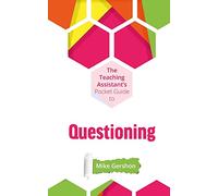 The Teaching Assistant's Pocket Guide to Questioning: Volume 2 (The Teaching Assistant's Pocket Guide Series)