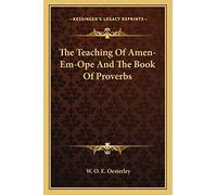 The Teaching Of Amen-Em-Ope And The Book Of Proverbs