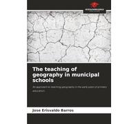 The teaching of geography in municipal schools: An approach to teaching geography in the early years of primary education.