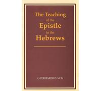 The Teaching of the Epistle to the Hebrews
