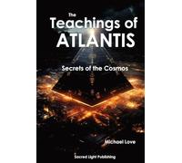 The Teachings Of Atlantis - Secrets of the Cosmos