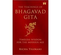 The Teachings Of Bhagavad Gita Timeless Wisdom For The Modern Age