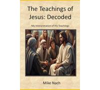 The Teachings of Jesus: Decoded