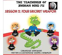 The Teachings of Shihan King Fu Lesson 2:Your Secret Weapon: Volume 2