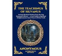 The Teachings of Silvanus: Ancient Mystical Wisdom from the Nag Hammadi Library - A Lost Guide to Spiritual Enlightenment, Inner Peace & Divine Truth (75)