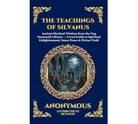 The Teachings of Silvanus: Ancient Mystical Wisdom from the Nag Hammadi Library - A Lost Guide to Spiritual Enlightenment, Inner Peace & Divine Truth (75)