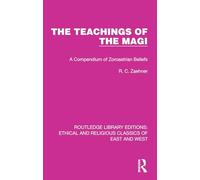 The Teachings of the Magi: A Compendium of Zoroastrian Beliefs (Ethical and Religious Classics of East and West)