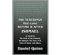 The Teachings: That Came Before and After Ishmael