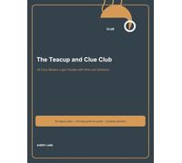 The Teacup and Clue Club: 24 Cozy Mystery Logic Puzzles with Hints and Solutions