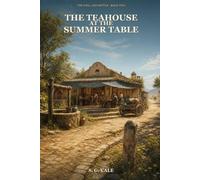 The Teahouse at the Summer Table (The Well and Kettle)