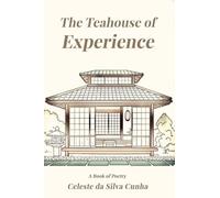 The Teahouse of Experience: A Book of Poetry