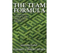 The Team Formula - A Leadership Tale of a Team That Found Their Way