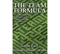 The Team Formula - A Leadership Tale of a Team That Found Their Way