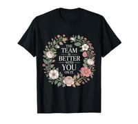 The Team is Better with You On It Work Appreciation |- T-Shirt