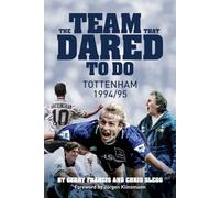 The Team That Dared to Do: Tottenham Hotspur 1994/95