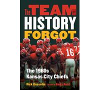 The Team That History Forgot : The 1960s Kansas City Chiefs