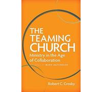 The Teaming Church: Ministry in the Age of Collaboration