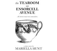 The Tearoom on Ensorcell Avenue: The First Tearoom Tale (Tales from the Tearoom)
