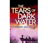 The Tears of Dark Water: Epic tale of conflict, redemption and common humanity
