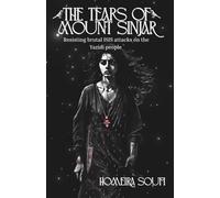 The Tears of Mount Sinjar: Resisting brutal ISIS attacks on the Yazidi people