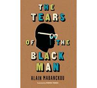 The Tears of the Black Man (Global African Voices)
